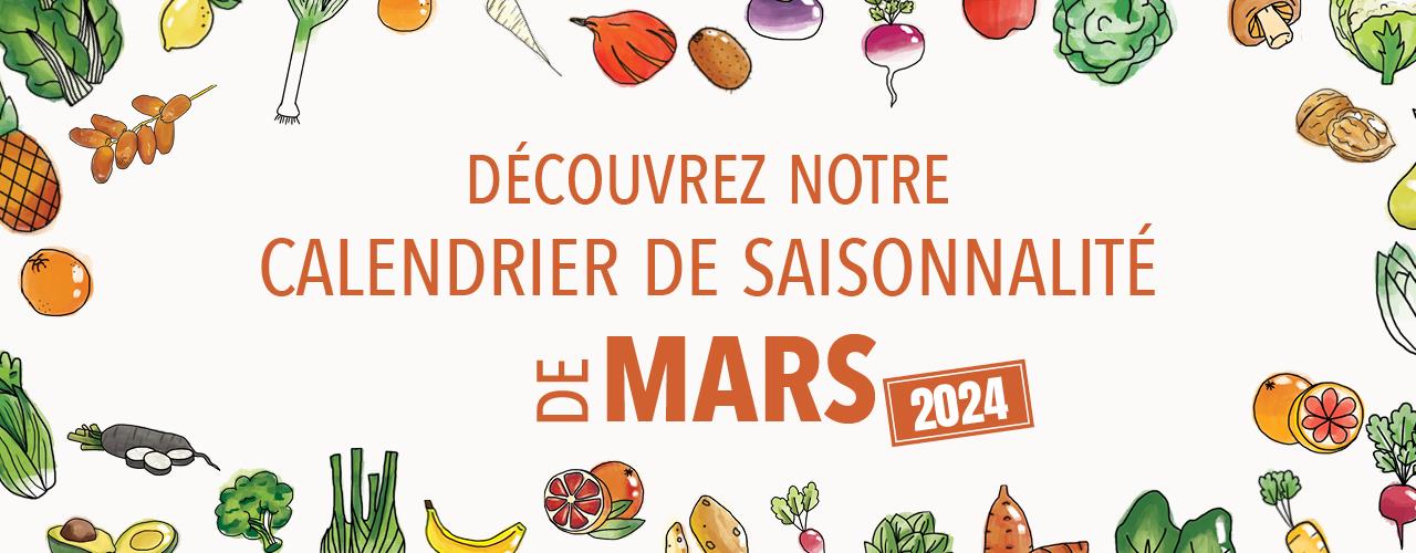 Découvrez notre calendrier de saisonnalité de Mars 2024 !
